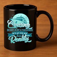 Cruising Vacation Escape From reality 11oz C Handle Ceramic Mug