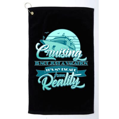 Cruising Vacation Escape From reality Platinum Collection Golf Towel