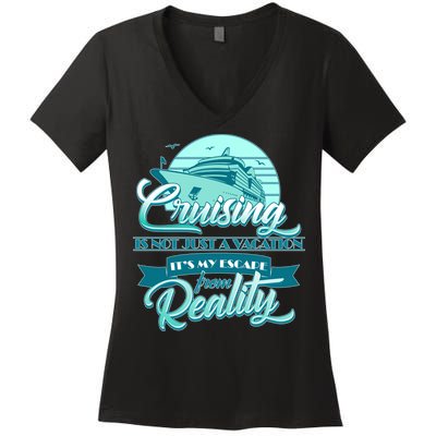 Cruising Vacation Escape From reality Women's V-Neck T-Shirt