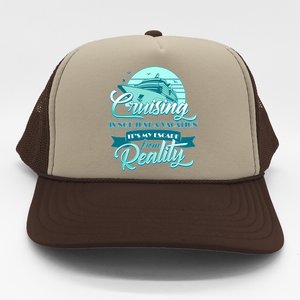 Cruising Vacation Escape From reality Trucker Hat