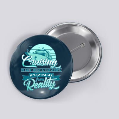 Cruising Vacation Escape From reality Button