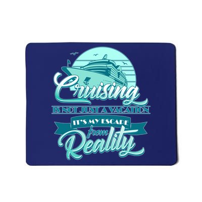 Cruising Vacation Escape From reality Mousepad