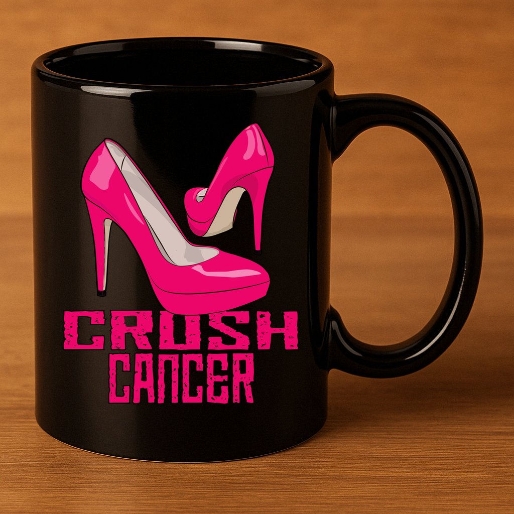 Crush Cancer With Pink Heels 11oz C Handle Ceramic Mug