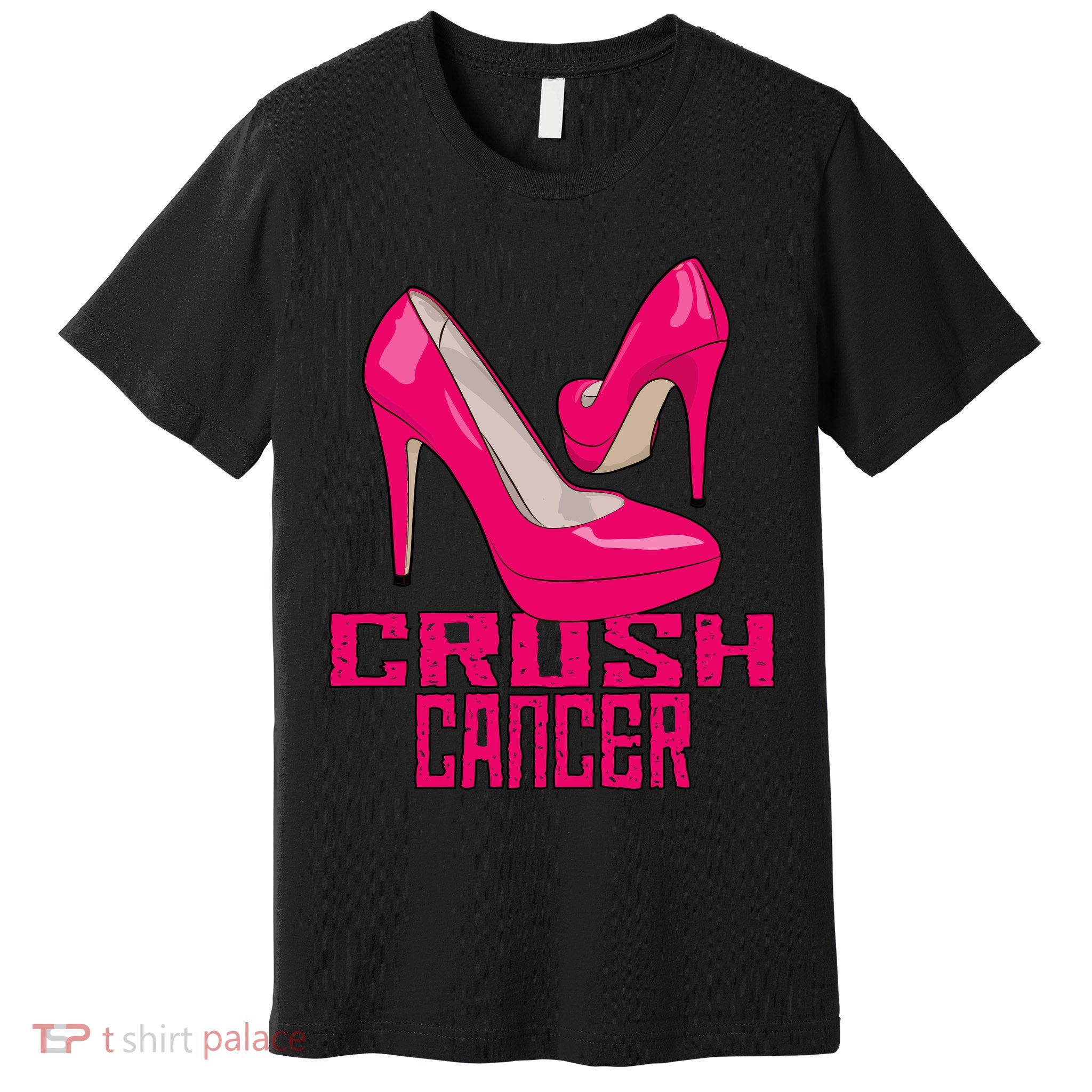 Crush Cancer With Pink Heels Premium T-Shirt