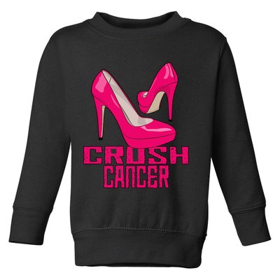 Crush Cancer With Pink Heels Toddler Sweatshirt
