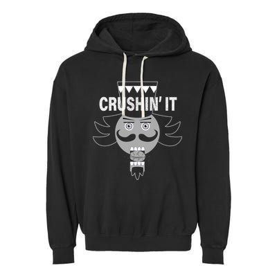 Crushin' It Funny Nutcrackers Christmas Garment-Dyed Fleece Hoodie