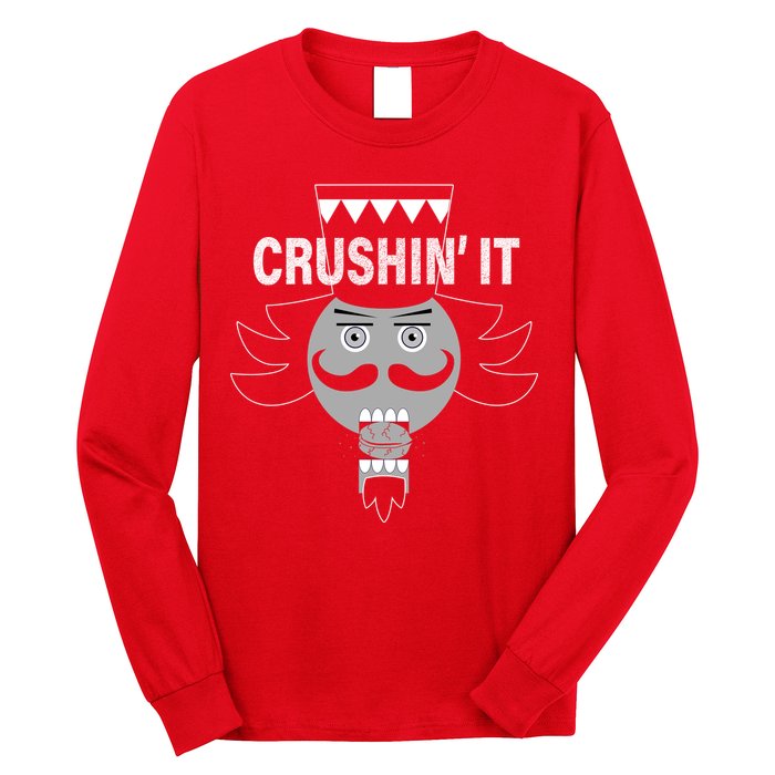 Crushin' It Funny Nutcrackers Christmas Long Sleeve Shirt