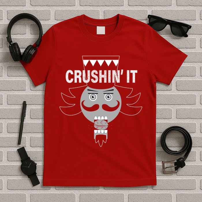 Crushin' It Funny Nutcrackers Christmas T-Shirt