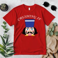 Crushing It! Nutcracker Christmas Premium T-Shirt