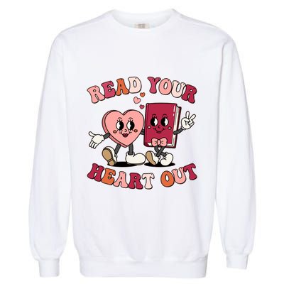 Cute Retro Valentine Read Your Heart Out Book Lover Reading Fan Garment-Dyed Sweatshirt