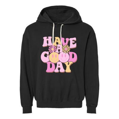 Cute Retro Vintage Hippy 60s Have A Good Day Garment-Dyed Fleece Hoodie