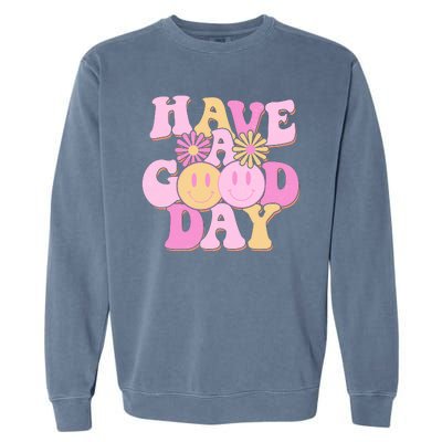 Cute Retro Vintage Hippy 60s Have A Good Day Garment-Dyed Sweatshirt