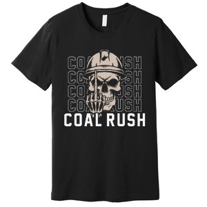 Coal Rush West Virginia Skull Coal Miner Hard Hat Premium T-Shirt