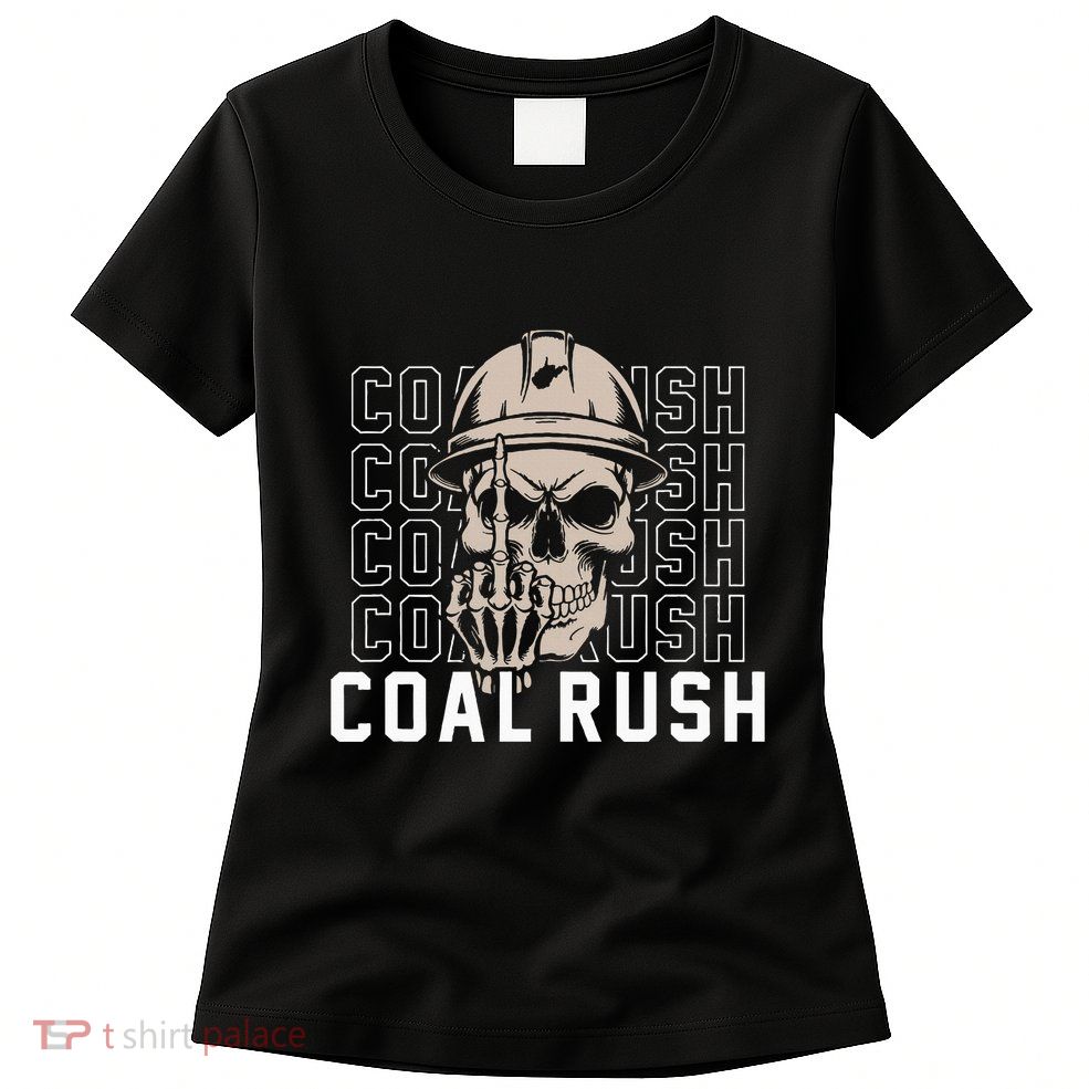 Coal Rush West Virginia Skull Coal Miner Hard Hat Womens T-Shirt