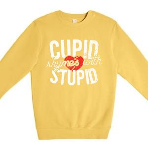 Cupid Rhymes With Stupid Meaningful Gift Anti Valentine's Day Gift Premium Crewneck Sweatshirt