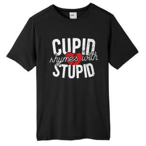 Cupid Rhymes With Stupid Meaningful Gift Anti Valentine's Day Gift Tall Fusion ChromaSoft Performance T-Shirt