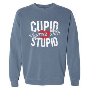 Cupid Rhymes With Stupid Meaningful Gift Anti Valentine's Day Gift Garment-Dyed Sweatshirt