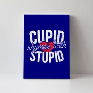 Cupid Rhymes With Stupid Meaningful Gift Anti Valentine's Day Gift Canvas