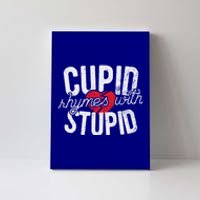 Cupid Rhymes With Stupid Meaningful Gift Anti Valentine's Day Gift Canvas