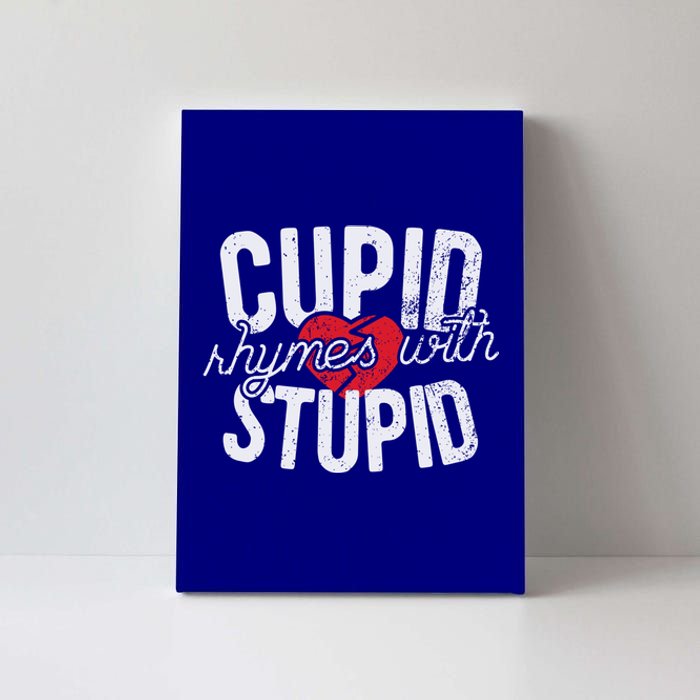 Cupid Rhymes With Stupid Meaningful Gift Anti Valentine's Day Gift Canvas