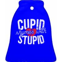 Cupid Rhymes With Stupid Meaningful Gift Anti Valentine's Day Gift Ceramic Bell Ornament