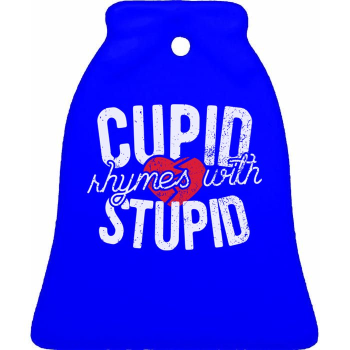 Cupid Rhymes With Stupid Meaningful Gift Anti Valentine's Day Gift Ceramic Bell Ornament