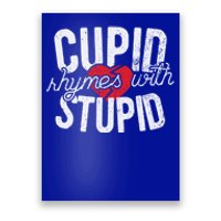 Cupid Rhymes With Stupid Meaningful Gift Anti Valentine's Day Gift Poster