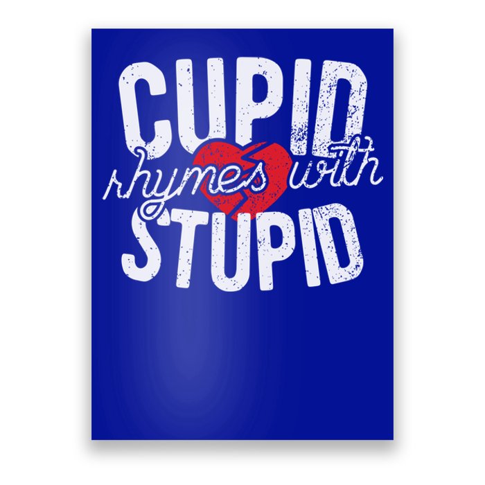 Cupid Rhymes With Stupid Meaningful Gift Anti Valentine's Day Gift Poster