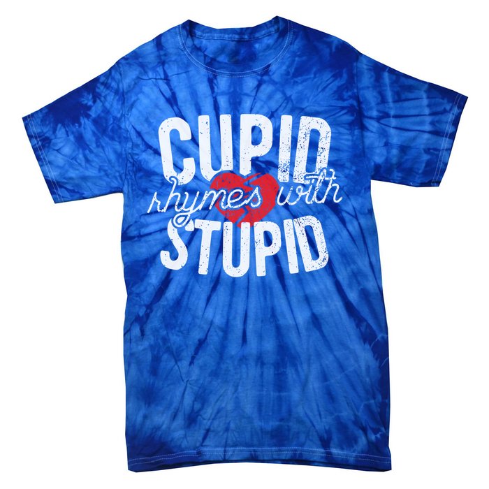 Cupid Rhymes With Stupid Meaningful Gift Anti Valentine's Day Gift Tie-Dye T-Shirt