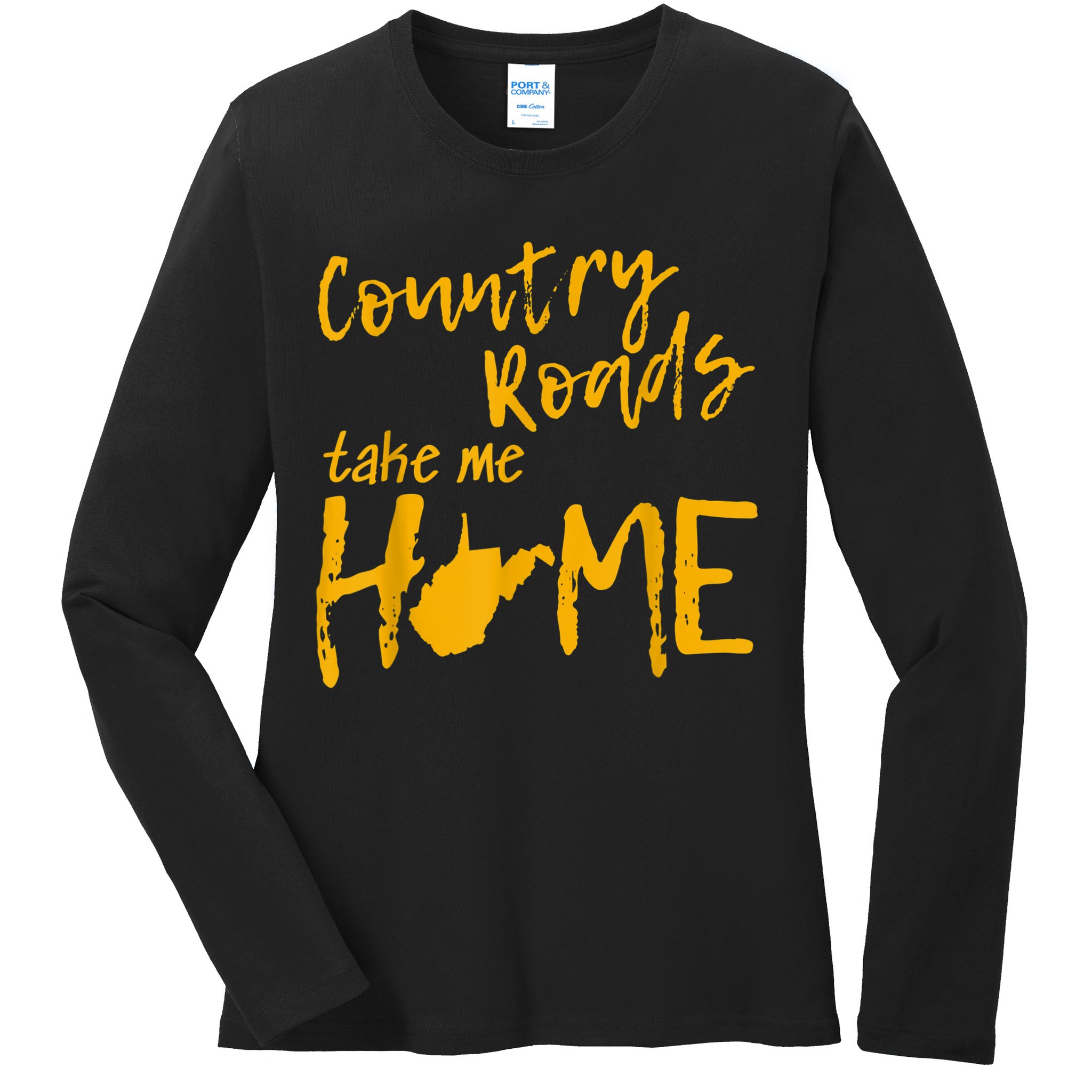 Country Roads West Virginia Map Take Me Home WV 304 Ladies Long Sleeve Shirt