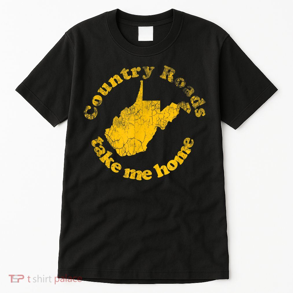 Country Roads West Virginia Take Me Home Tall T-Shirt
