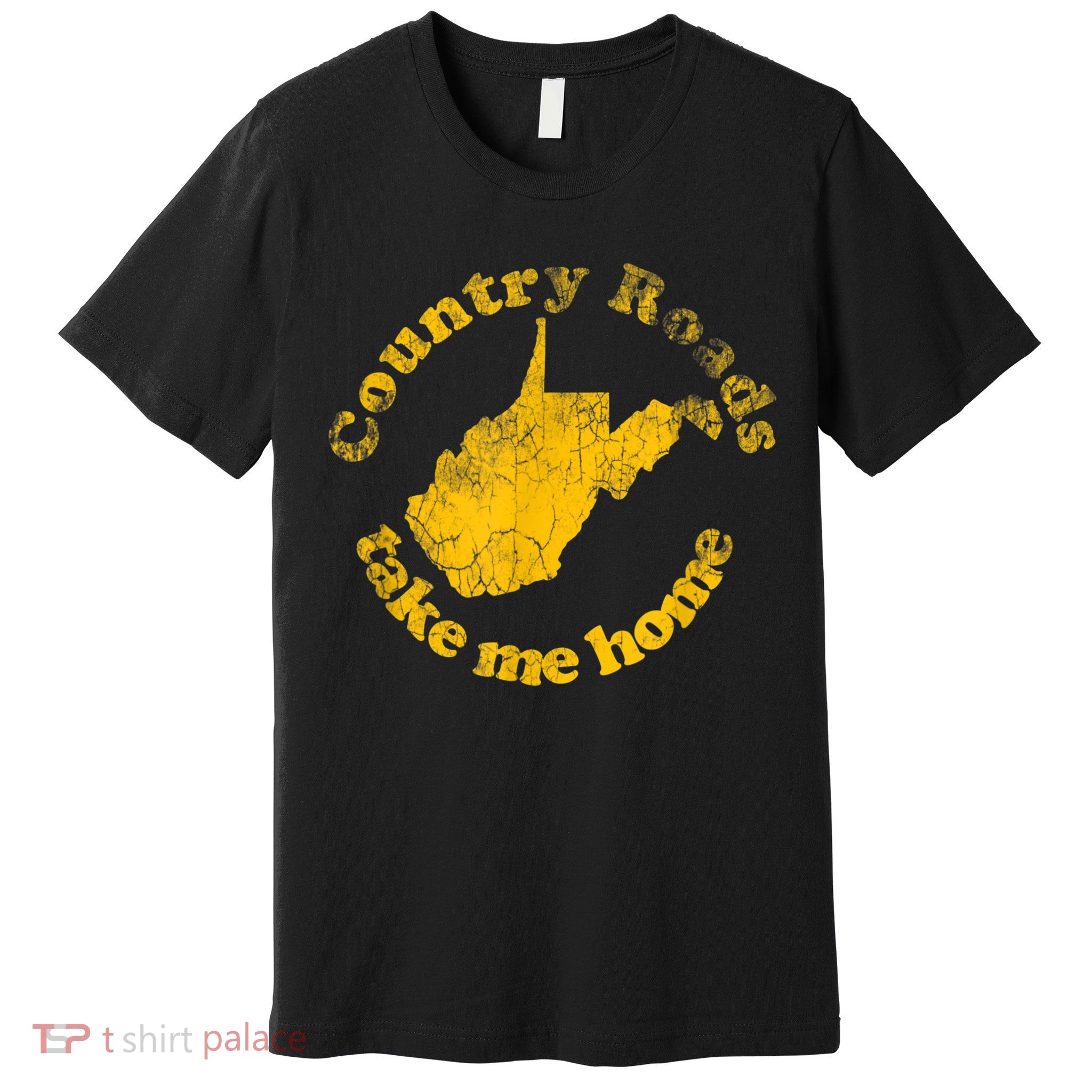 Country Roads West Virginia Take Me Home Premium T-Shirt