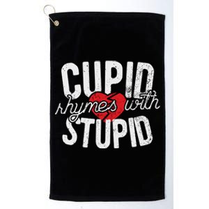 Cupid Rhymes With Stupid Gift Anti Valentine's Day Cool Gift Platinum Collection Golf Towel