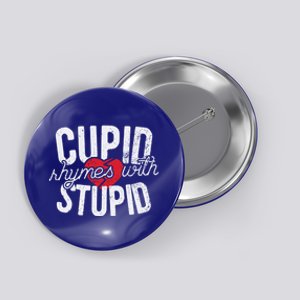 Cupid Rhymes With Stupid Gift Anti Valentine's Day Cool Gift Button