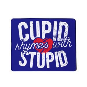 Cupid Rhymes With Stupid Gift Anti Valentine's Day Cool Gift Mousepad