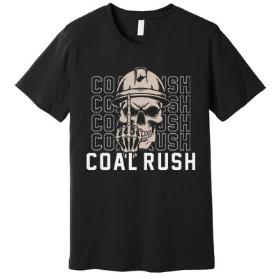 Coal Rush West Virginia Skull Coal Miner Hard Hat Premium T-Shirt