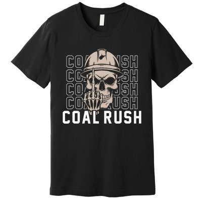 Coal Rush West Virginia Skull Coal Miner Hard Hat Premium T-Shirt