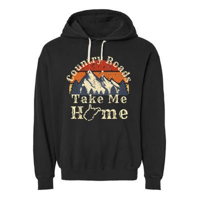 Country Roads West Virginia Take Me Home WV Map Mountains Garment-Dyed Fleece Hoodie
