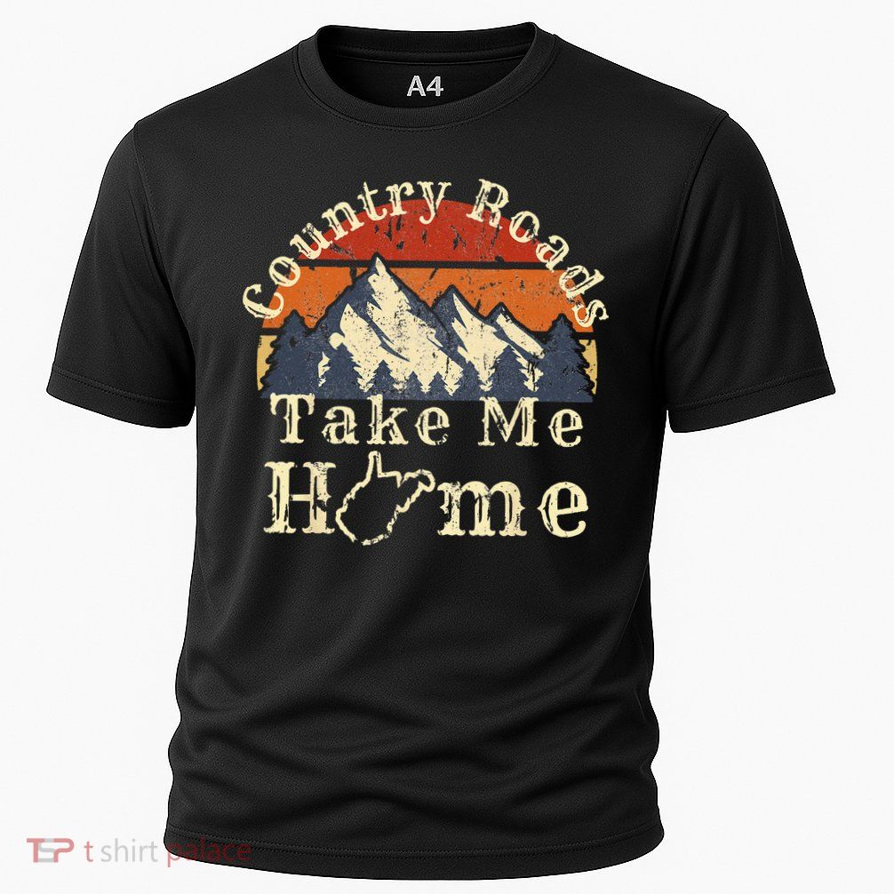 Country Roads West Virginia Take Me Home WV Map Mountains Performance Shirt