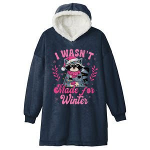 Christmas Raccoon Winter Holiday I WasnT Made For Winter Hooded Wearable Blanket