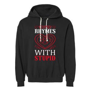 Cupid Rhymes With Stupid Garment-Dyed Fleece Hoodie