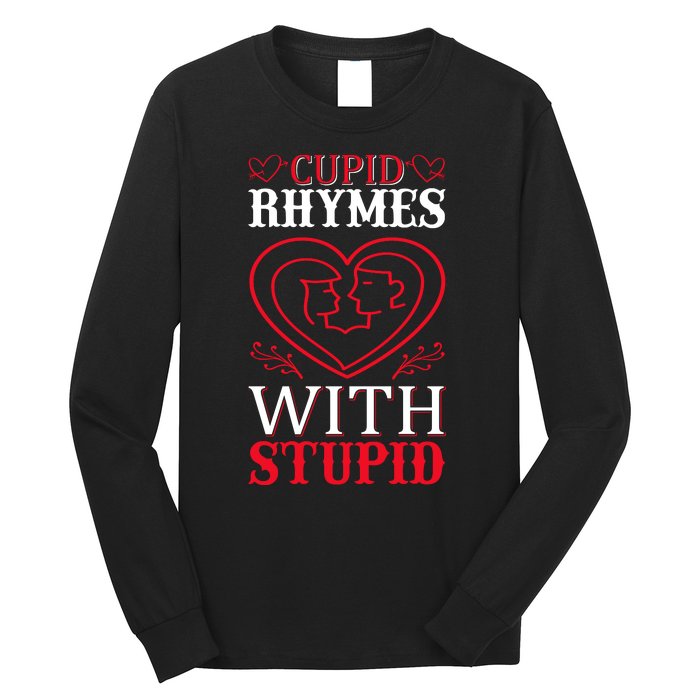 Cupid Rhymes With Stupid Long Sleeve Shirt