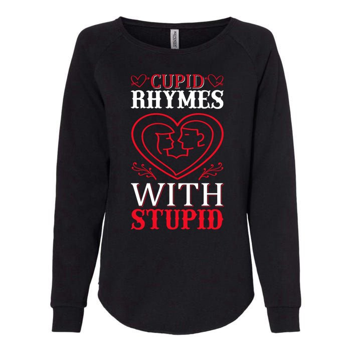 Cupid Rhymes With Stupid Womens California Wash Sweatshirt