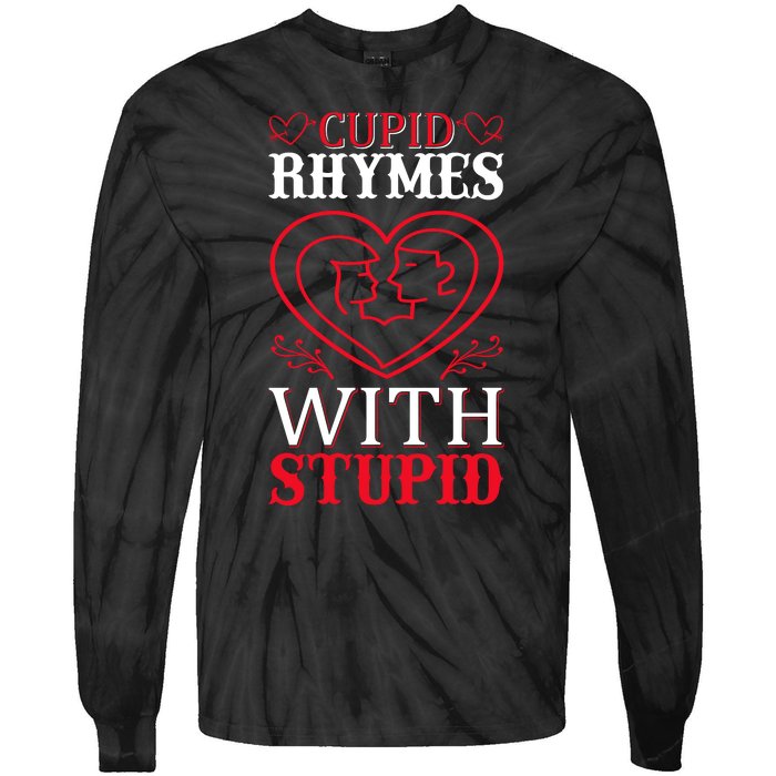 Cupid Rhymes With Stupid Tie-Dye Long Sleeve Shirt