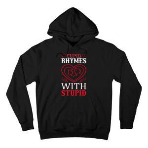 Cupid Rhymes With Stupid Tall Hoodie