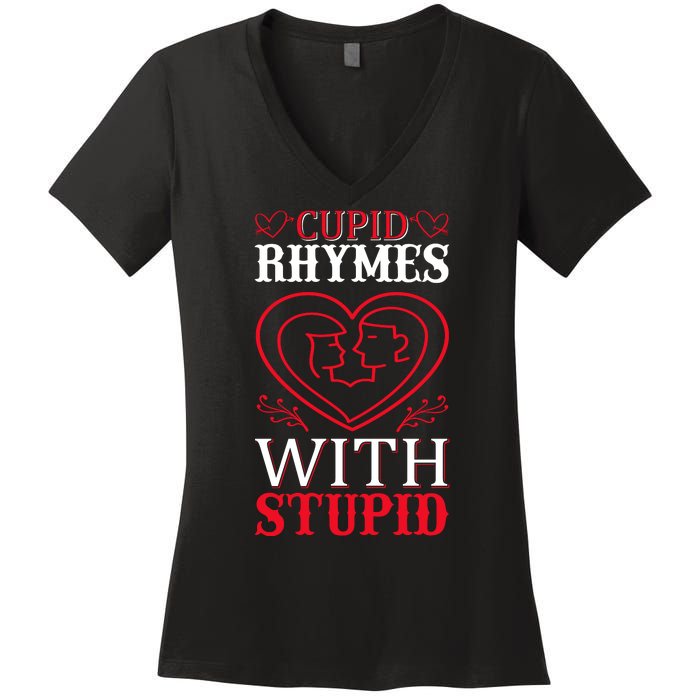 Cupid Rhymes With Stupid Women's V-Neck T-Shirt