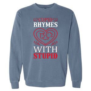 Cupid Rhymes With Stupid Garment-Dyed Sweatshirt