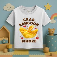 Crab Rangoon Whore Toddler T-Shirt