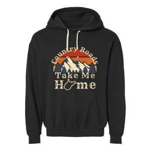 Country Roads West Virginia Take Me Home WV Map Mountains Garment-Dyed Fleece Hoodie