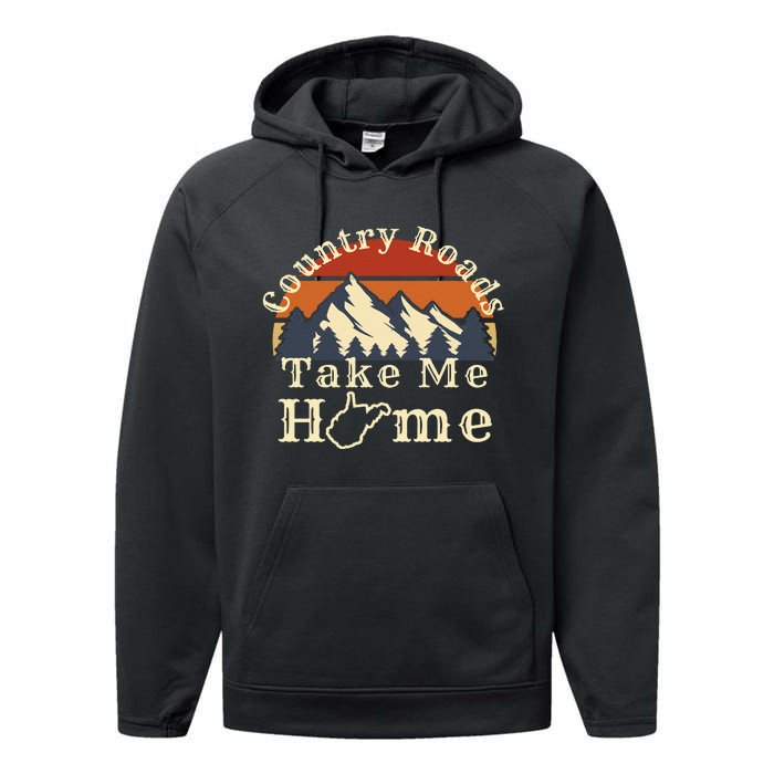 Country Roads West Virginia Take Me Home WV Map Mountains Performance Fleece Hoodie